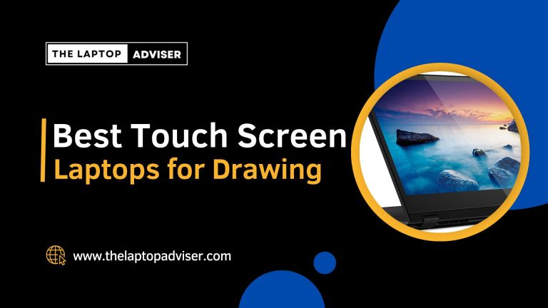 Best Touch Screen Laptops for Drawing