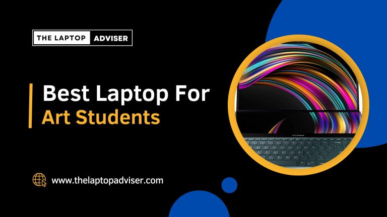 Best Laptop for Art Students in 2023 | Laptop Adviser